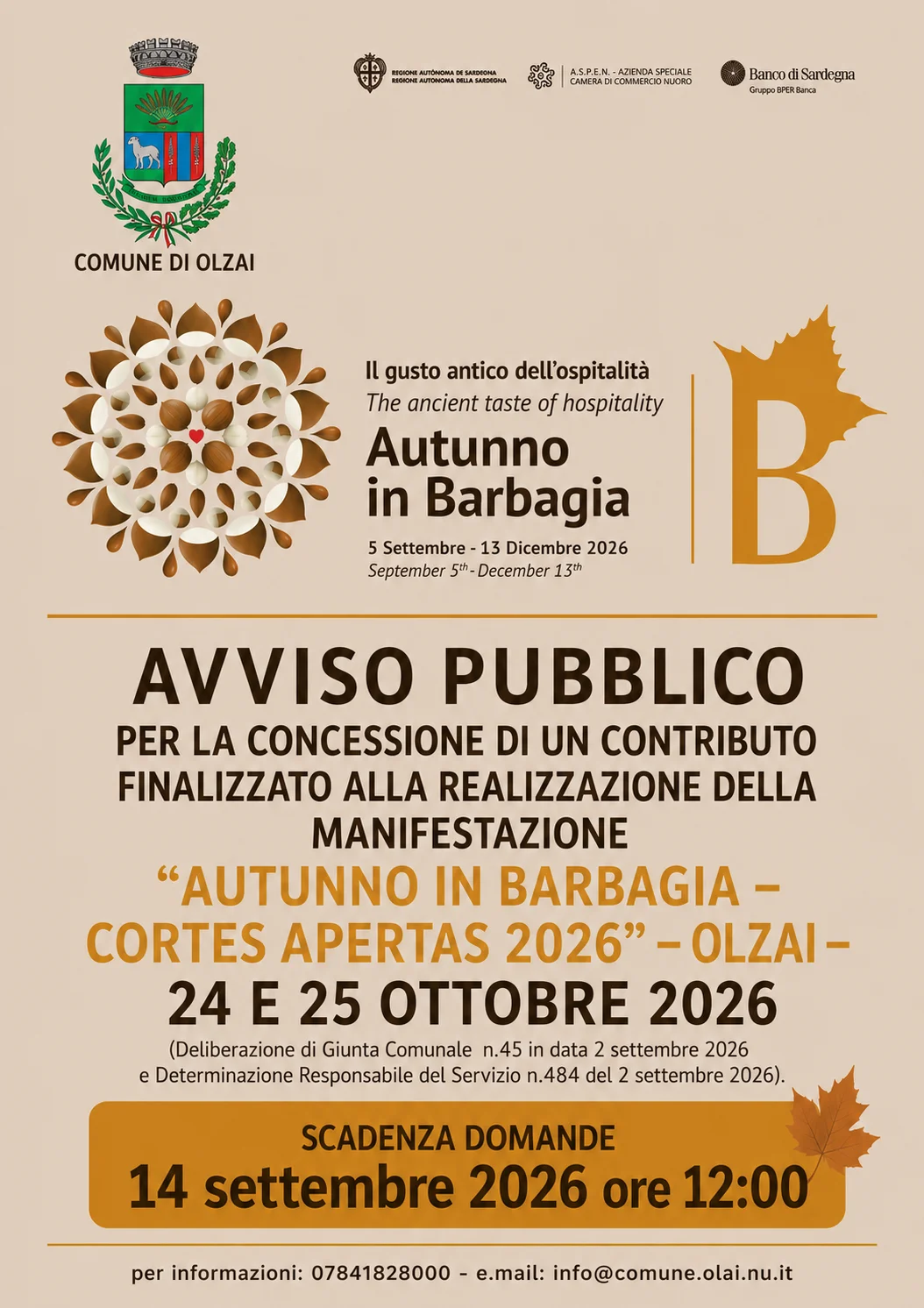AVVISO PUBBLICO PER LA CONCESSIONE DI UN CONTRIBUTO FINALIZZATO ALLA REALIZZAZIONE DELLA MANIFESTAZIONE “AUTUNNO IN BARBAGIA – CORTES APERTAS 2026” – OLZAI- 24 E 25 OTTOBRE 2026 - SCADENZA DOMANDE : LUNEDI' 14 settembre 2026 - ore 12:00