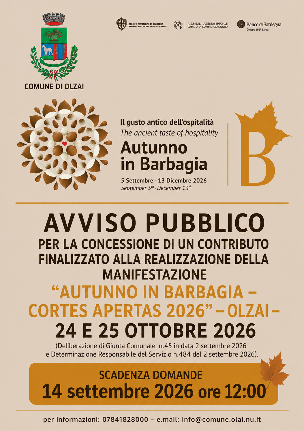 AVVISO PUBBLICO PER LA CONCESSIONE DI UN CONTRIBUTO FINALIZZATO ALLA REALIZZAZIONE DELLA MANIFESTAZIONE “AUTUNNO IN BARBAGIA – CORTES APERTAS 2026” – OLZAI- 24 E 25 OTTOBRE 2026 - SCADENZA DOMANDE : LUNEDI' 14 settembre 2026 - ore 12:00